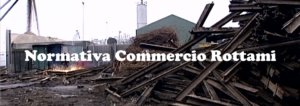 Normativa Commercio rottami Ferrosi